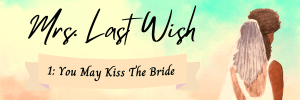 Mrs. Last Wish Book 1 You May Kiss The Bride Banner